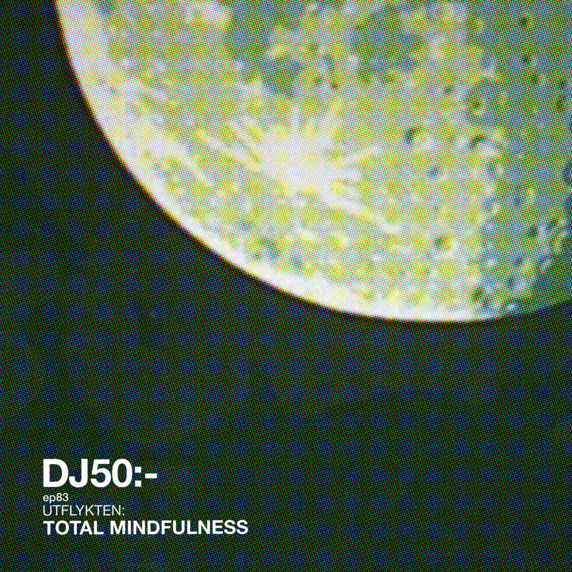 #83: UTFLYKTEN: TOTAL MINDFULNESS