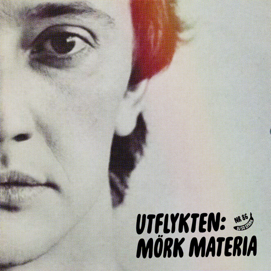 #86: UTFLYKTEN: MÖRK MATERIA 9 #86: UTFLYKTEN: MÖRK MATERIA
