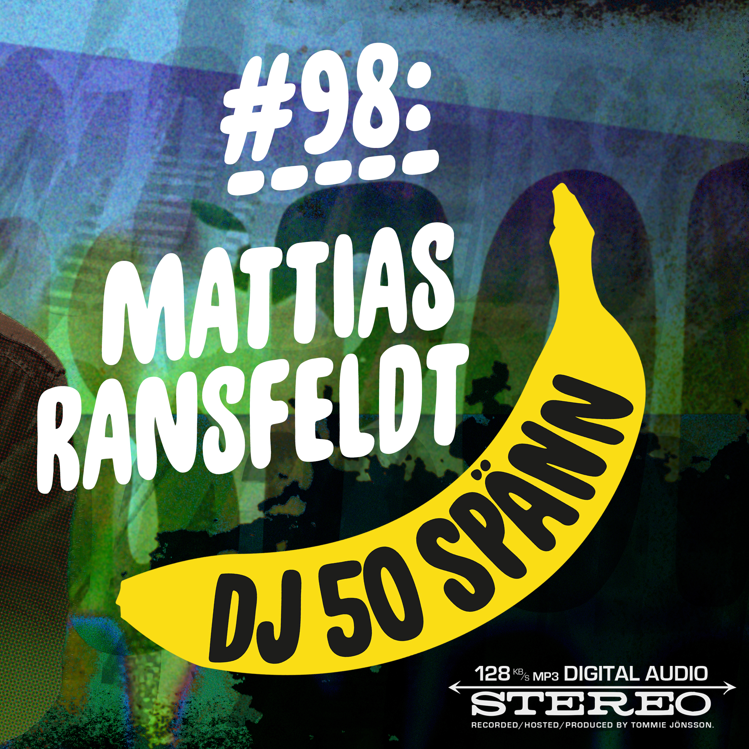 #97: Mattias Ransfeldt (the artist formerly known as Dansbands-Elviz)