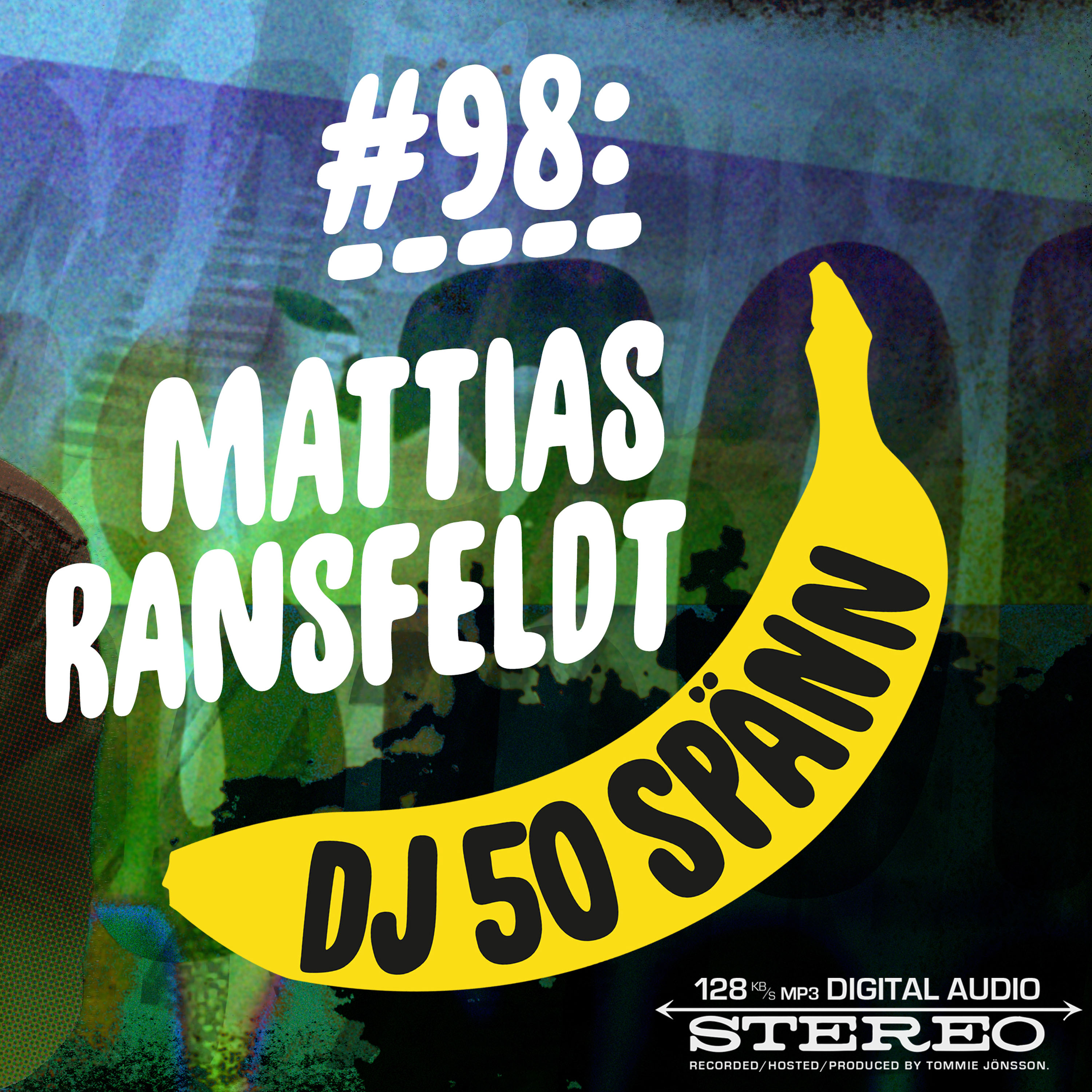 #97: Mattias Ransfeldt (the artist formerly known as Dansbands-Elviz)