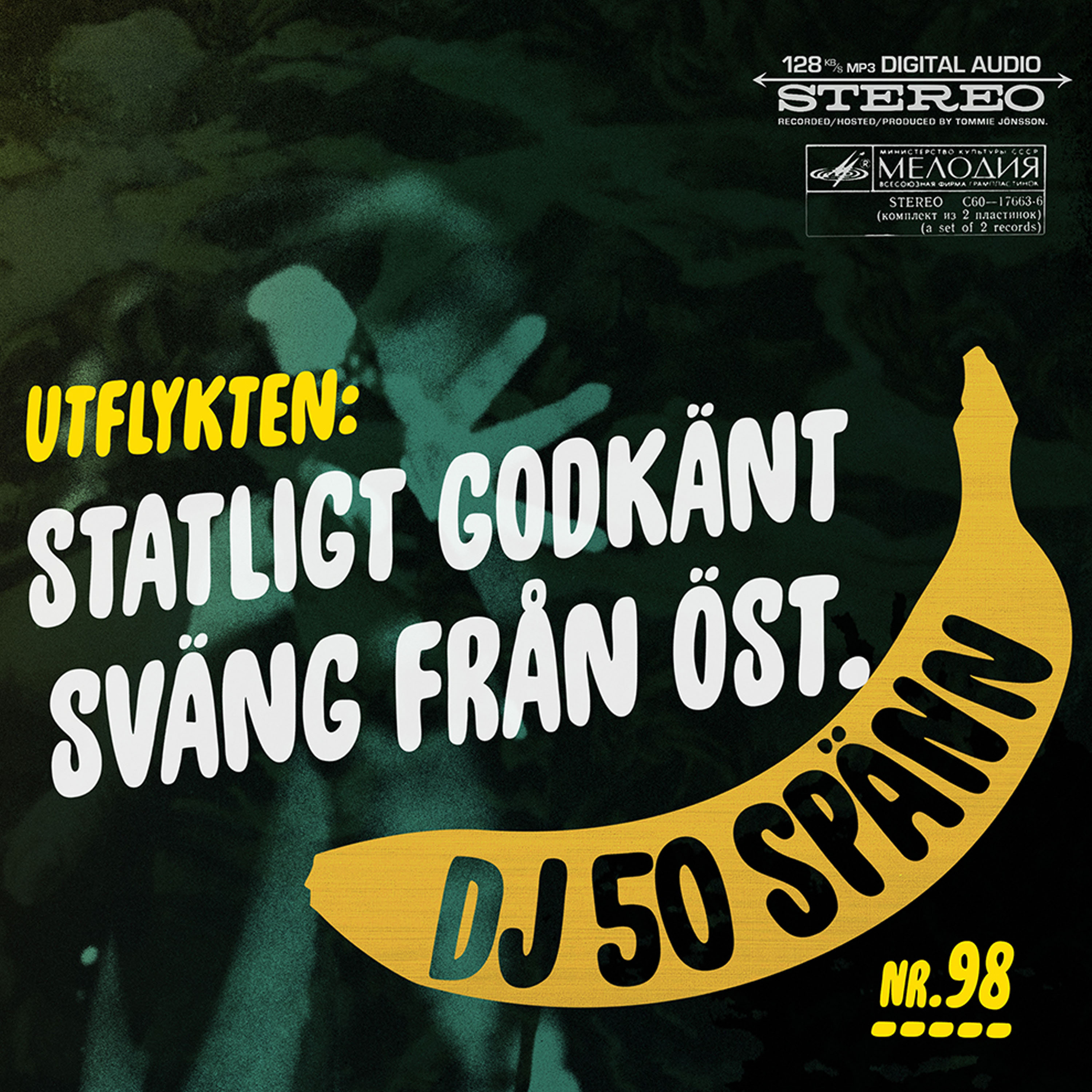 #98 UTFLYKTEN: STATLIGT GODKÄNT SVÄNG FRÅN ÖST 25 #98 UTFLYKTEN: STATLIGT GODKÄNT SVÄNG FRÅN ÖST