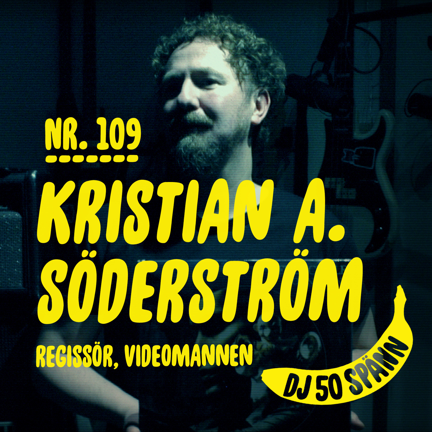 #109: Kristian A Söderström – videoman med vinylgrävarskills