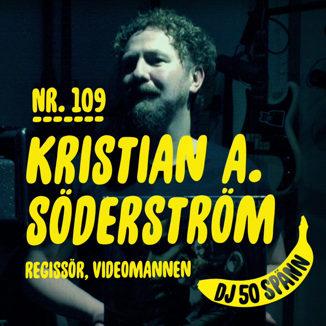 #109: Kristian A Söderström – videoman med vinylgrävarskills