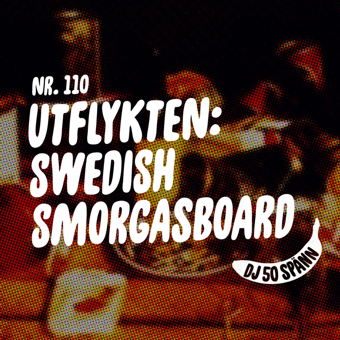 #110 Utflykten: Swedish Smorgasboard 15 #110 Utflykten: Swedish Smorgasboard