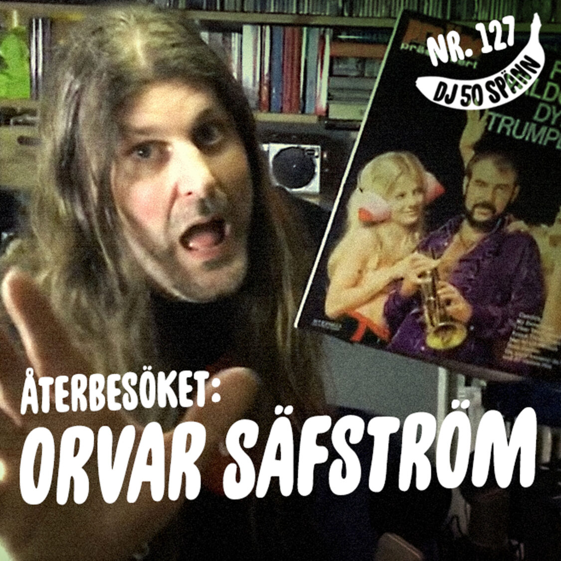 127. Orvar Säfström: ”Om James Last är förfesten i gillestugan så är Frank Valdor nyckelpartyt!”