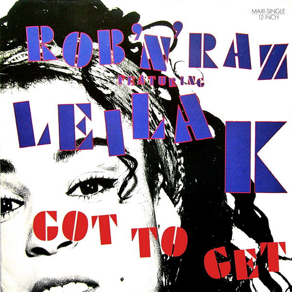 Rob'n'Raz featuring Leila K – Got to Get
