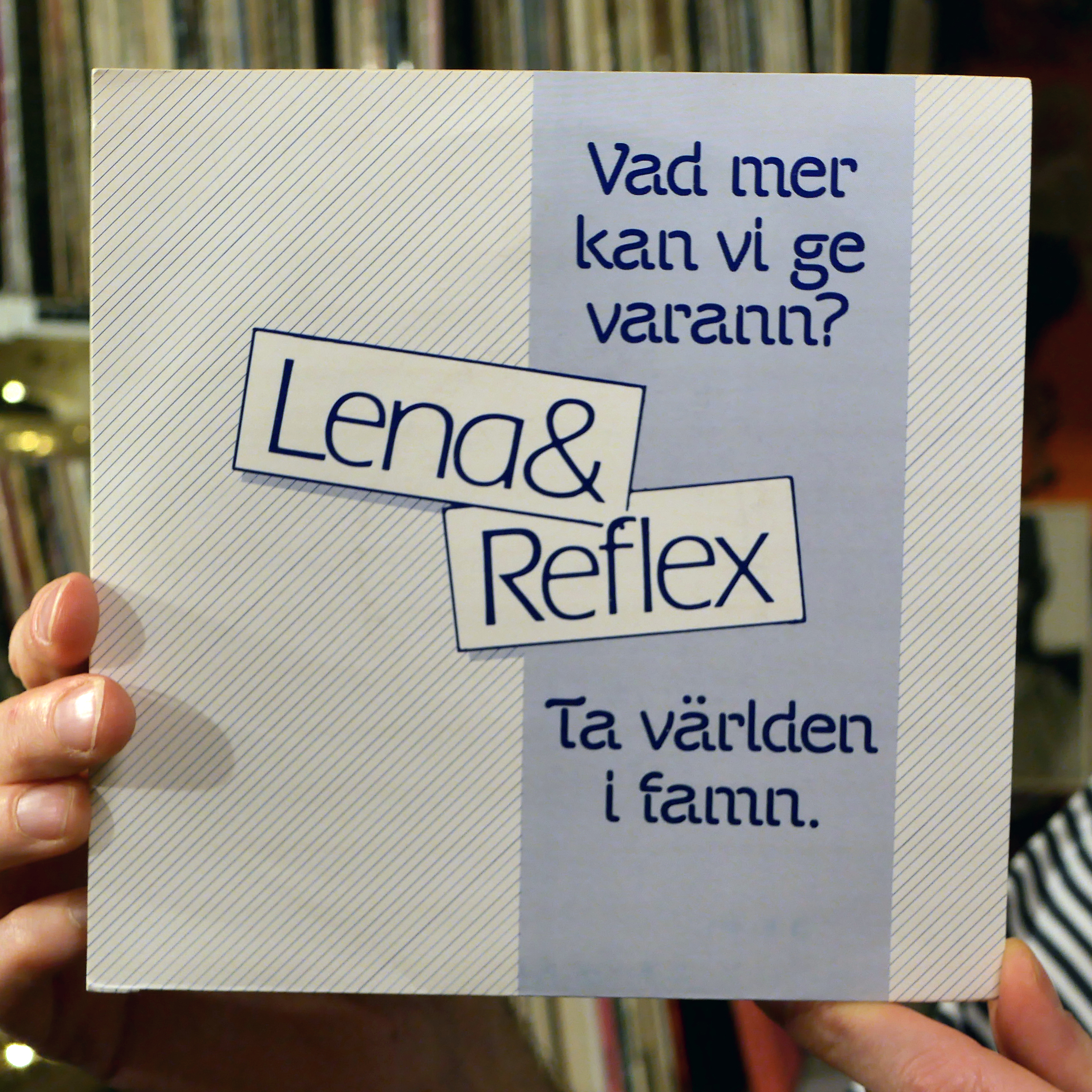 Lena & Reflex – Vad mer kan vi ge varann?/Ta världen i famn [7", 1985]