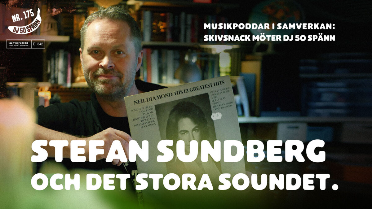 DJ50:– nr 175: Det stora soundet och Stefan Sundberg (of SkivSnack fame)