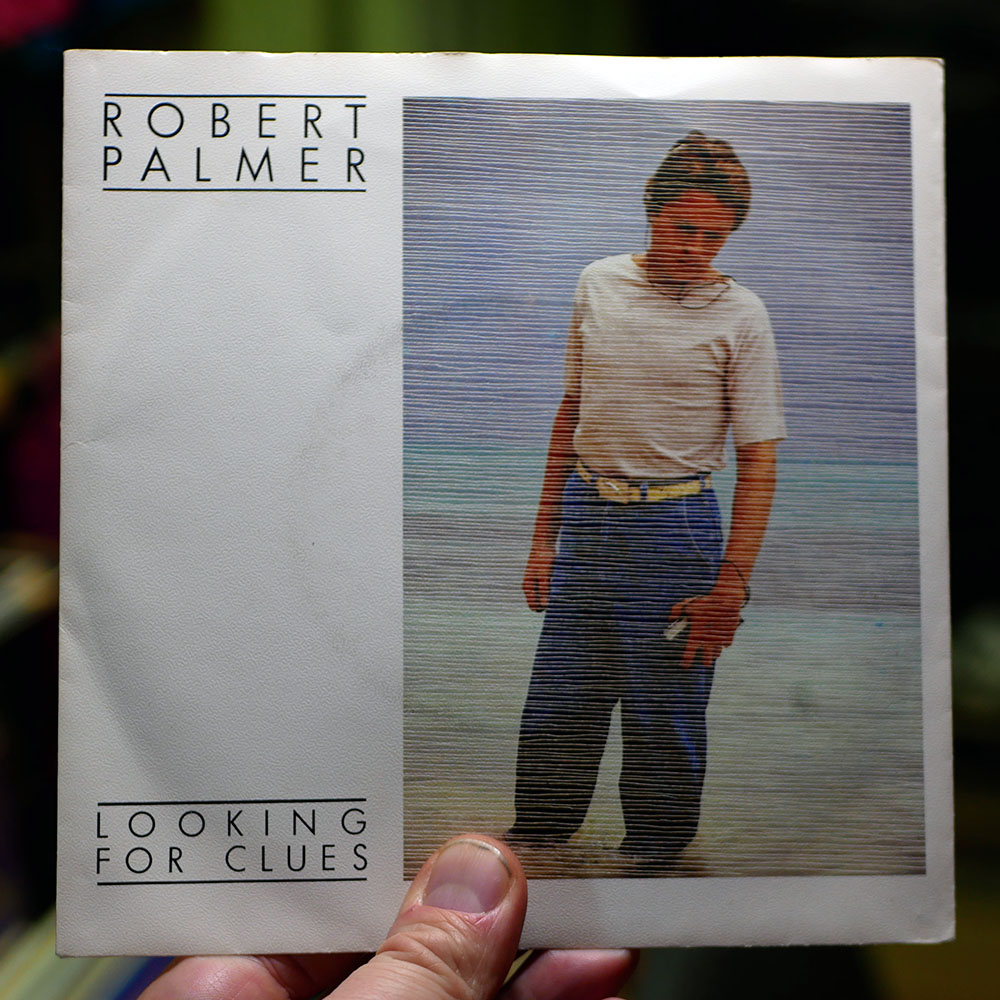 Robert Palmer – Looking for Clues [7", 1980]