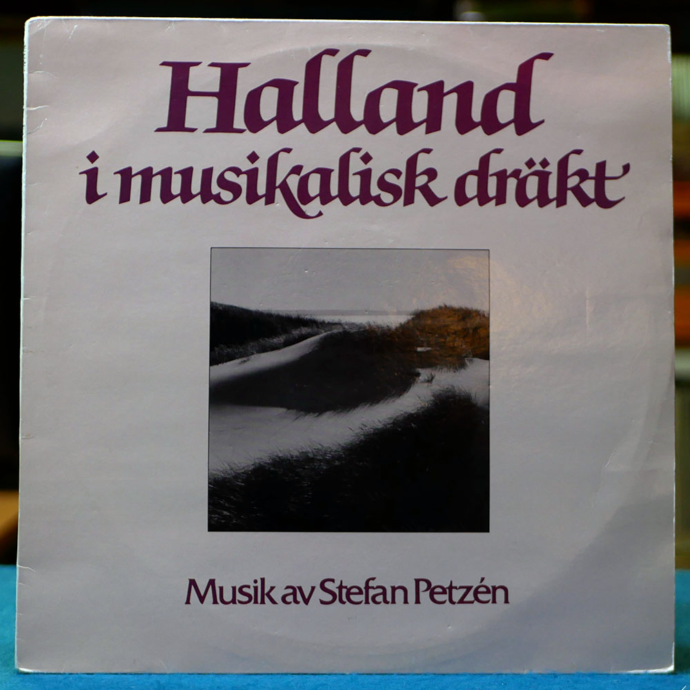Stefan Petzén – Halland i musikalisk dräkt [LP, 1989]