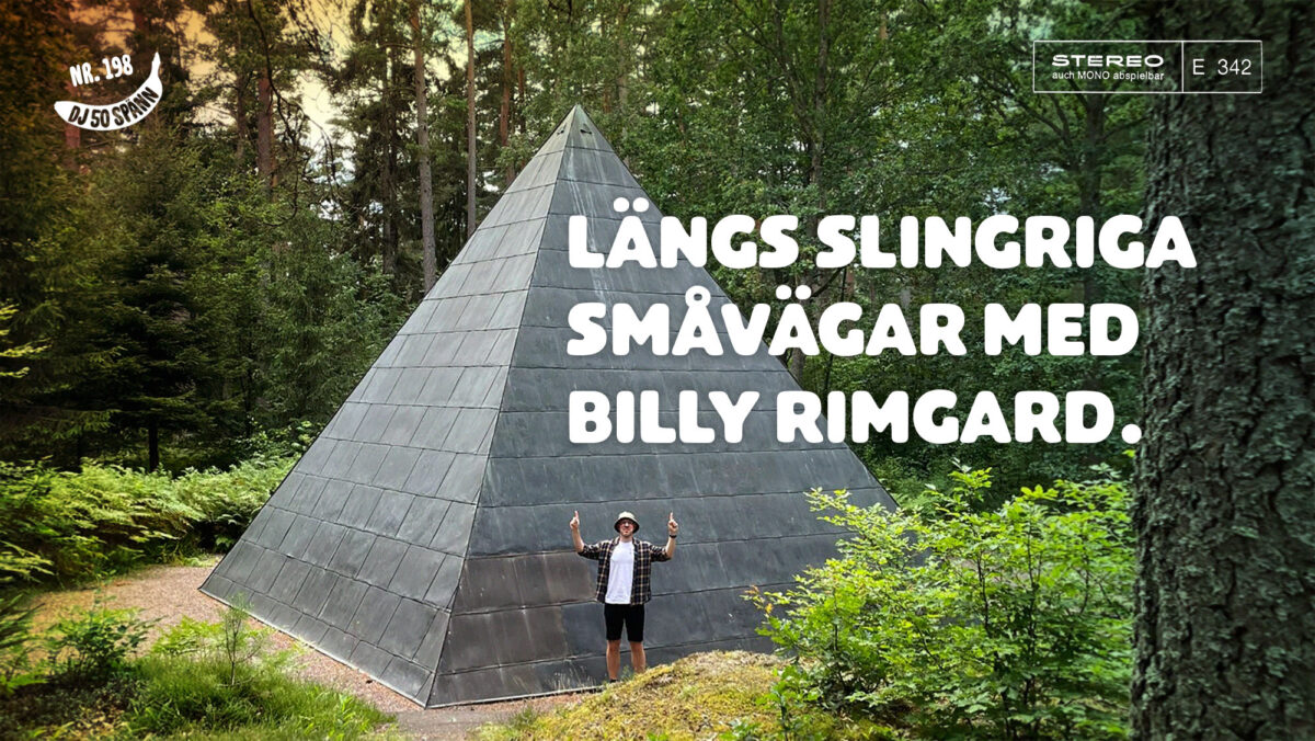 DJ50:- nr 198: Pyramider, shamaner och loppisvinyl – Billy Rimgard gör vägarna osäkra!