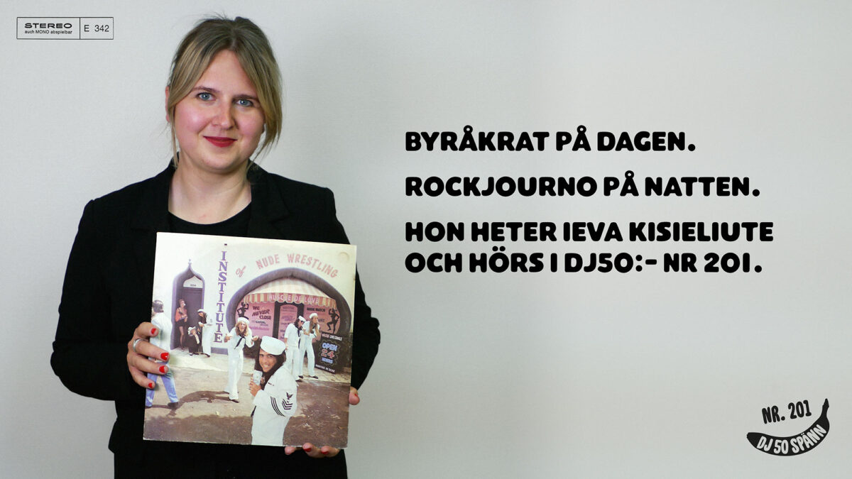 Ieva Kisieliute – byråkrat på dagen, rockjournalist på natten 117 DJ50:- nr 201: Ieva Kisieliute – byråkrat på dagen, rockjournalist på natten