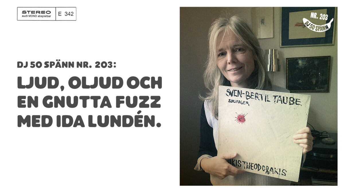 Från fuzz till Fredmans epistlar med Ida Lundén 91 dj50s_ep203_hero169