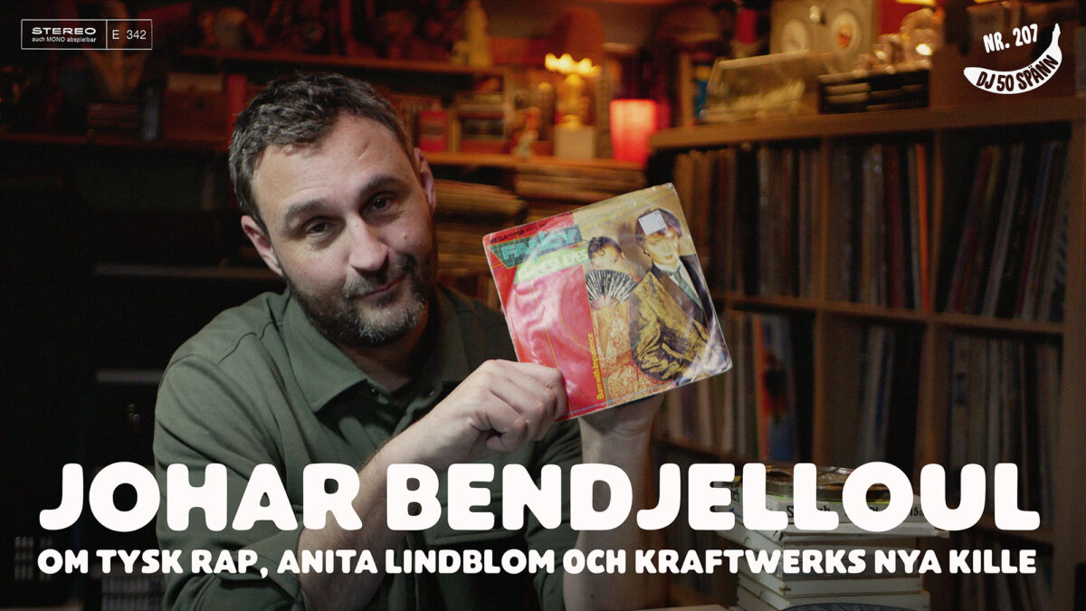 Johar Bendjelloul: tysk rap, Kraftwerks nya kille och ”die Sex-katze aus Schweden” 60 DJ50:- nr 207: Johar Bendjelloul om tysk rap, Kraftwerks nya kille och die Sex-katze aus Schweden