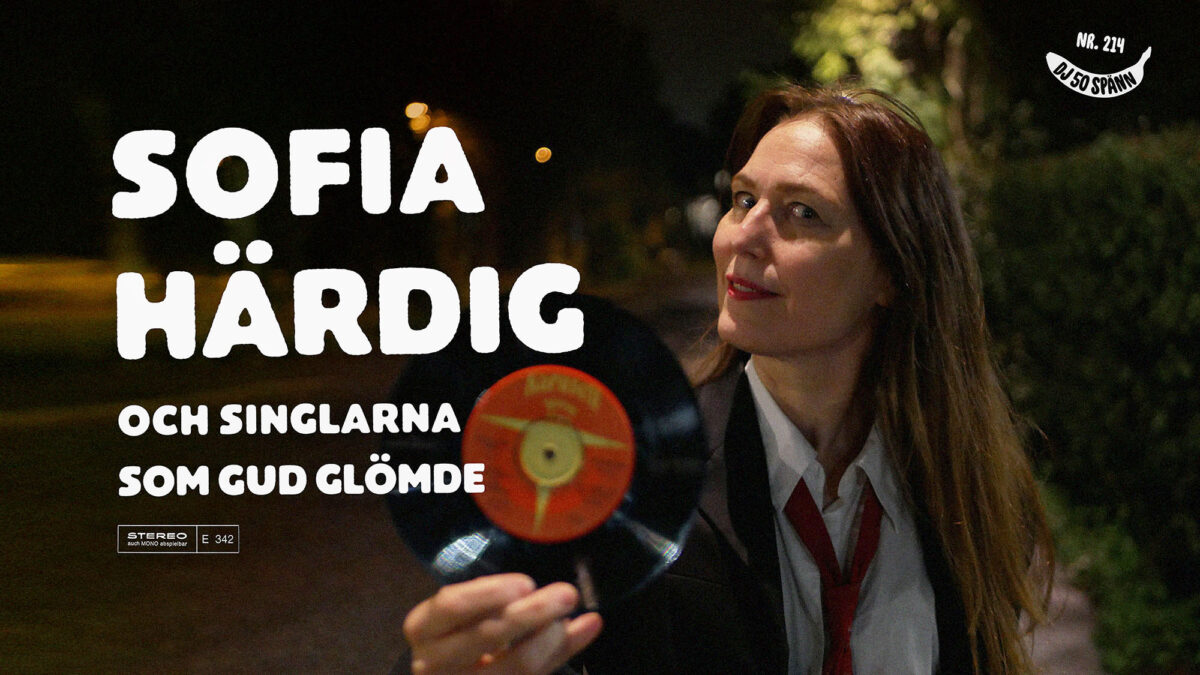 Sofia Härdig och singlarna som Gud glömde 1 DJ50:- nr 214: Sofia Härdig och singlarna som Gud glömde