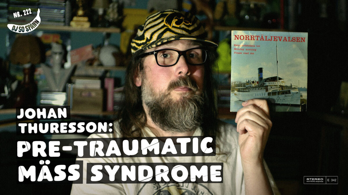 DJ50:- nr 222: Pre-Traumatic Mäss Syndrome med Johan Thuresson
