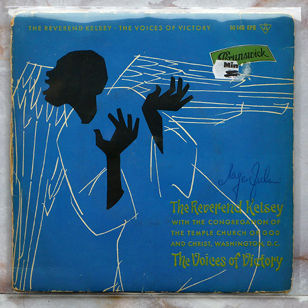 The Reverend Kelsey & The Voices Of Victory – Little Boy / I'm So Glad Jesus Lifted Me [7” EP, 1958]
